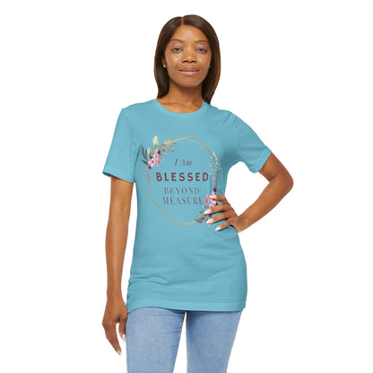 I am Blessed Beyond Measure Faith Inspired Christian T Shirt with Flower Graphics Ideal Christian Gift Ideas for Women.