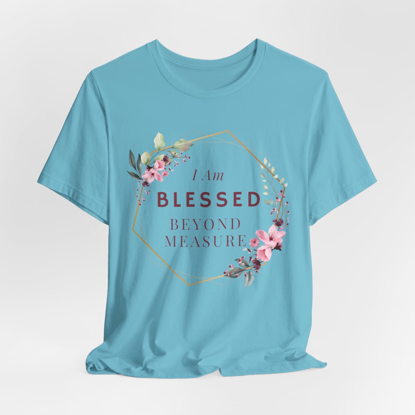 I am Blessed Beyond Measure Faith Inspired Christian T Shirt with Flower Graphics Ideal Christian Gift Ideas for Women.