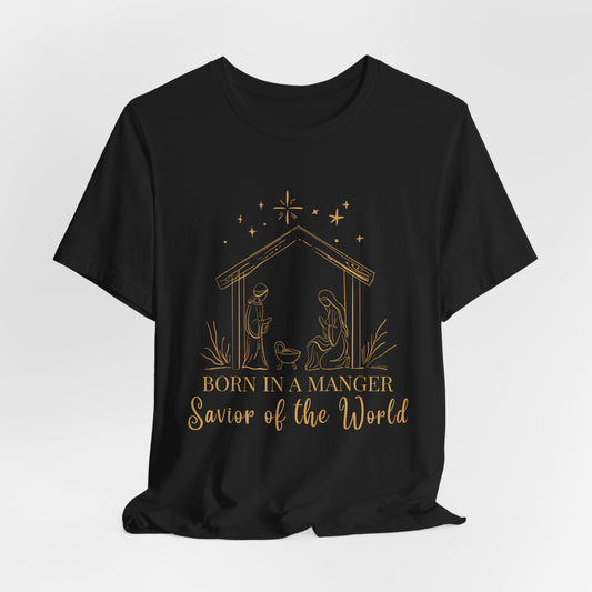 Born in A Manger, Savior of the World Christmas T-Shirt