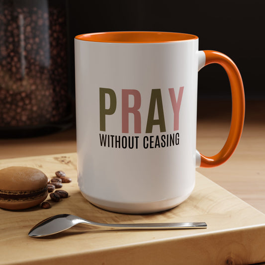 Pray Without Ceasing Christian coffee mug