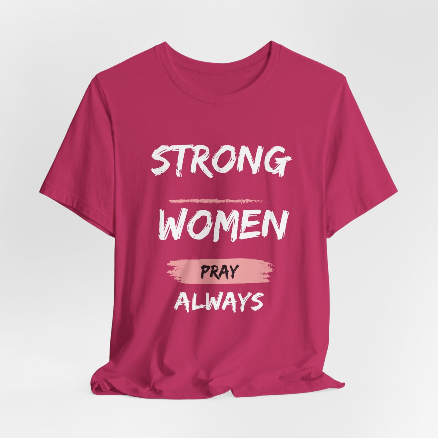 Strong women always pray Inspirational Christian T-Shirt