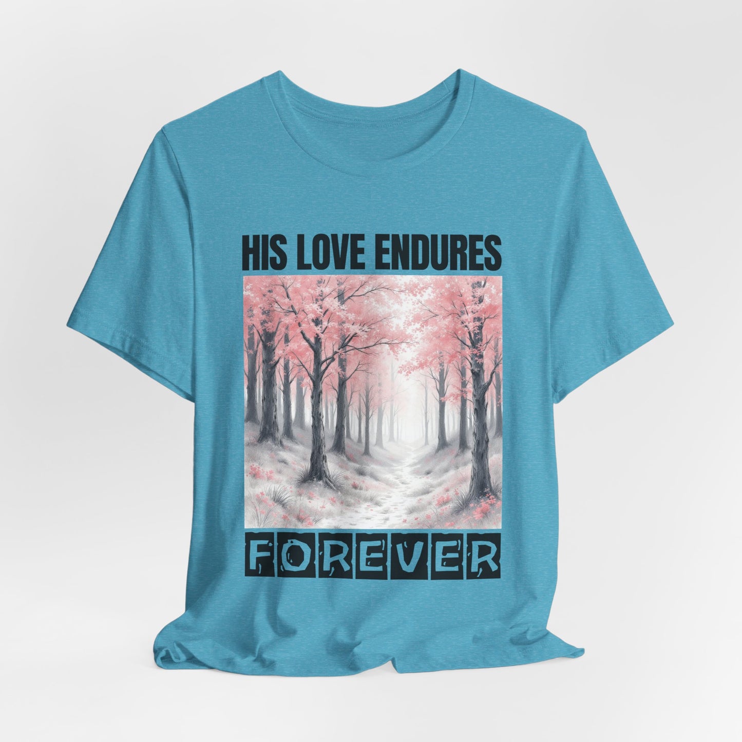 Christian Tshirt, Love Endures Forever Tshirt, Religious Unisex Shirt, Inspirational Tee, Christian Gift Shirt, Scripture Tshirt