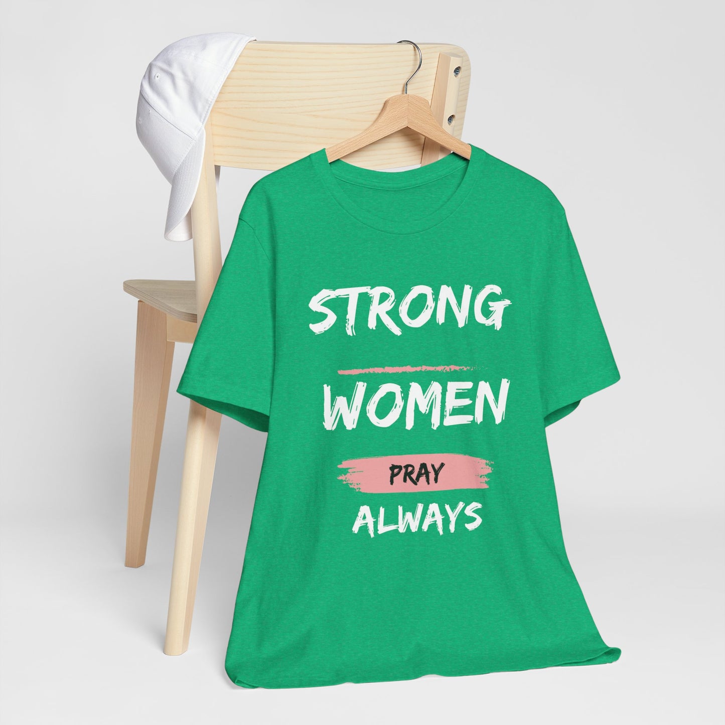 Strong women always pray Inspirational Christian T-Shirt with Positive Message Quotes Ideal Religious Gift Ideas for Women