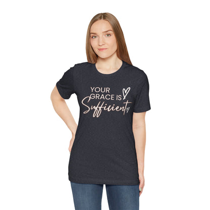 You Grace is Sufficient Inspirational Comfortable Church Tee with a Positive Message Ideal Christian Gift Ideas for Men and Women.