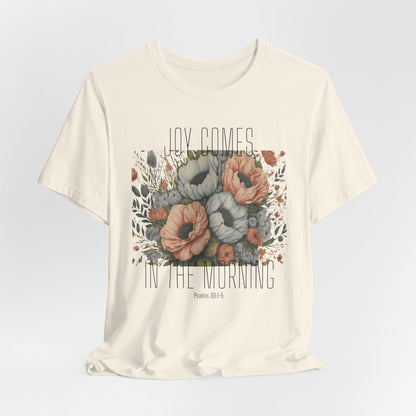 Joy Comes in The Morning Christian Tshirt