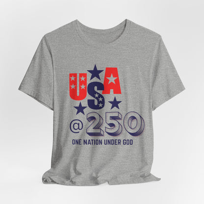 One Nation Under God USA at 250 Christian Tshirt