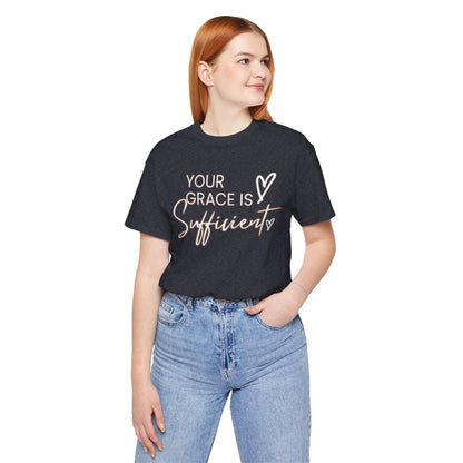 You Grace is Sufficient Inspirational Comfortable Church Tee with a Positive Message Ideal Christian Gift Ideas for Men and Women.