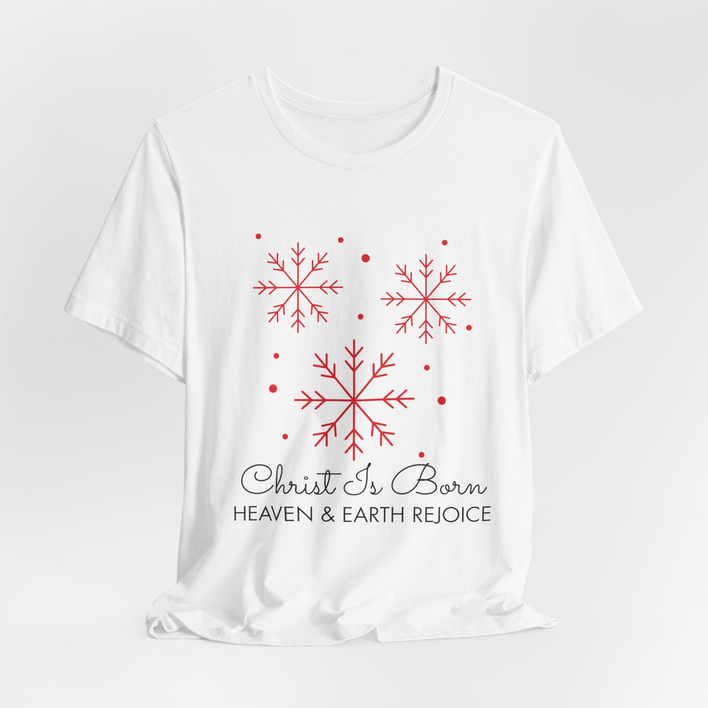Christ is Born, Heaven and Earth Rejoice Christmas T-Shirt