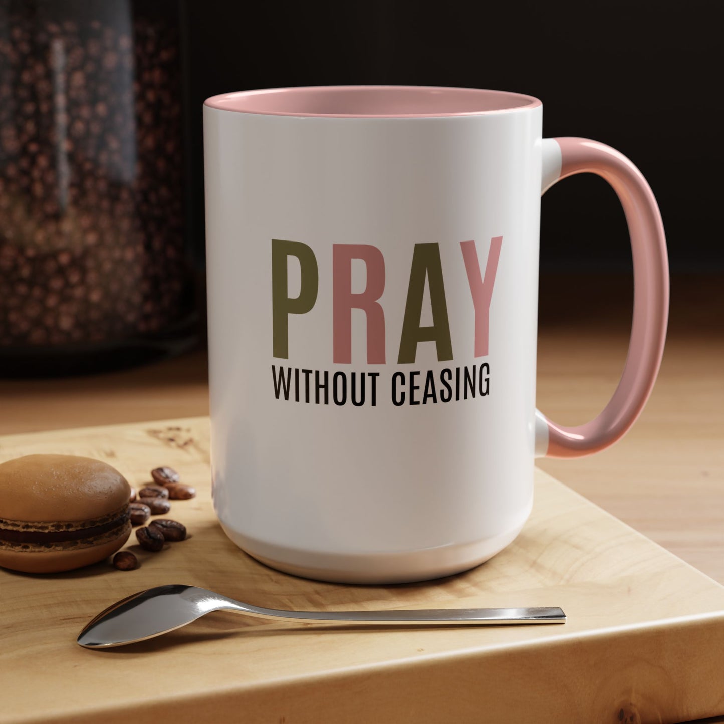 Pray Without Ceasing Christian coffee mug