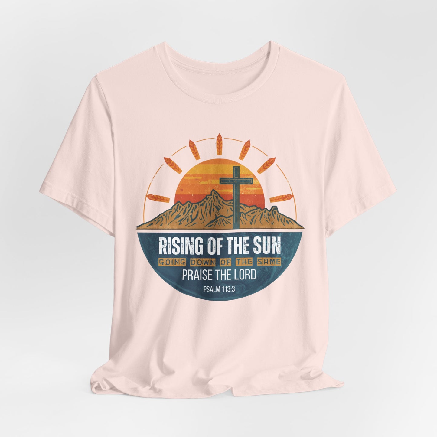 Sunrise to Sunset Praise the Lord Unisex Christian T-shirt | Faith-Inspired Christian Apparel Psalm 113:3