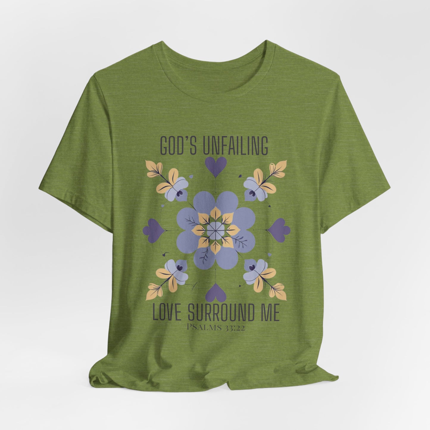God's Unfailing Love Surrounds Me| Christian Tshirt