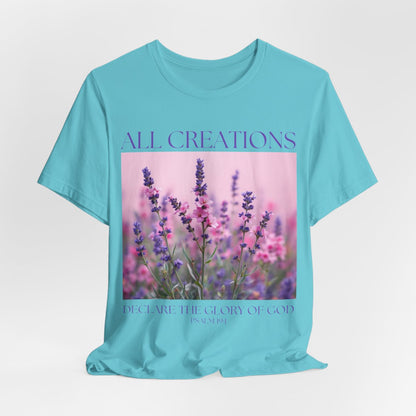 Christian Floral Tshirt, All Creation Declare, Christian Tee, Religious Shirt, Flower Graphic Tee, Religious Gift for Women, Scripture shirt