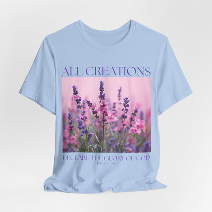 Christian Floral Tshirt, All Creation Declare, Christian Tee, Religious Shirt, Flower Graphic Tee, Religious Gift for Women, Scripture shirt