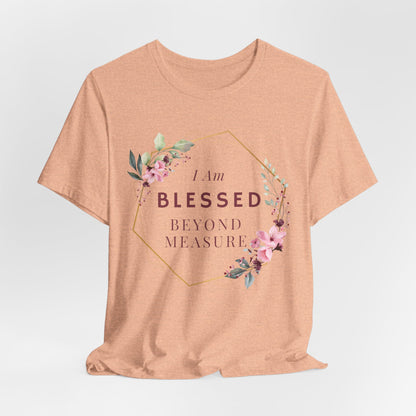 I am Blessed Beyond Measure Faith Inspired Christian T Shirt with Flower Graphics Ideal Christian Gift Ideas for Women.