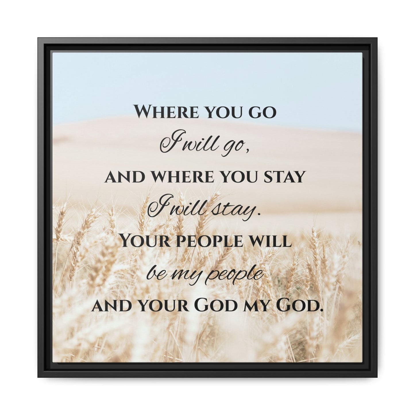 Where You Go I will Go Framed Wall Art for Inspiration, Christian Home Decor, Motivational Print, Gift Idea, Faith Inspired Decor