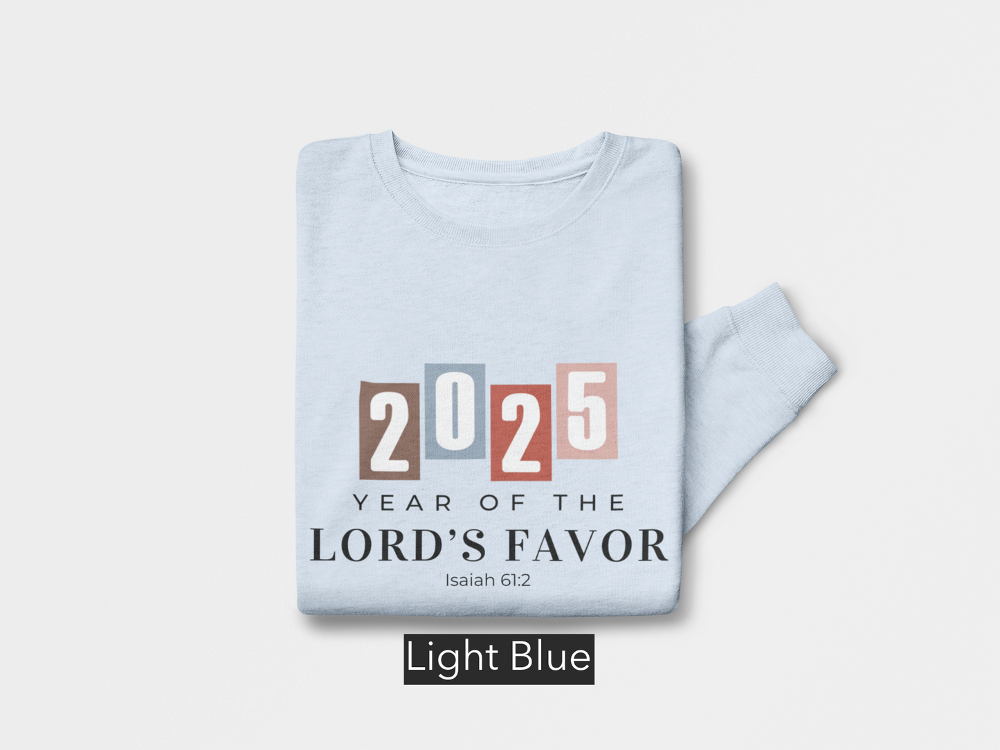 Christian Sweatshirt, Year of the Lord's Favor 2025 New Years Sweatshirt, 2025 sweatshirt, New Years Gifts for Her