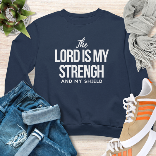 The Lord is My Strength and My Shield Christian Sweatshirt