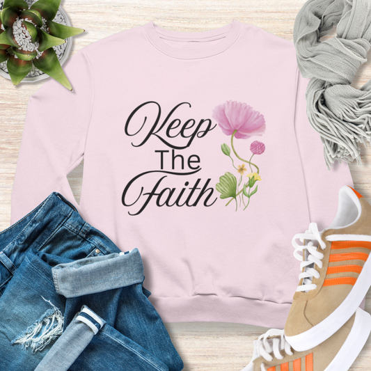 Keep The Faith Christian Sweatshirt