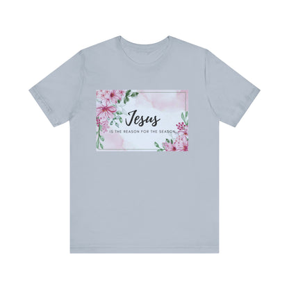 Jesus is the reason for the season Jesus-inspired Shirt with Flower Graphics Ideal Christian Gift Ideas for Women