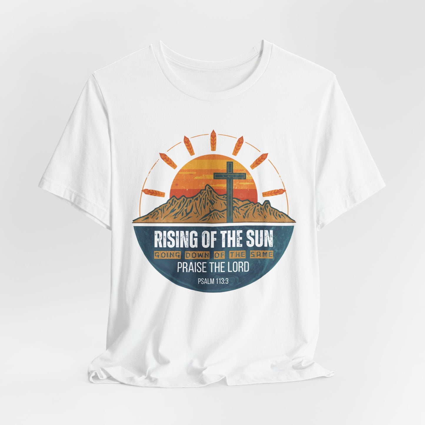 Sunrise to Sunset Praise the Lord Unisex Christian T-shirt | Faith-Inspired Christian Apparel Psalm 113:3