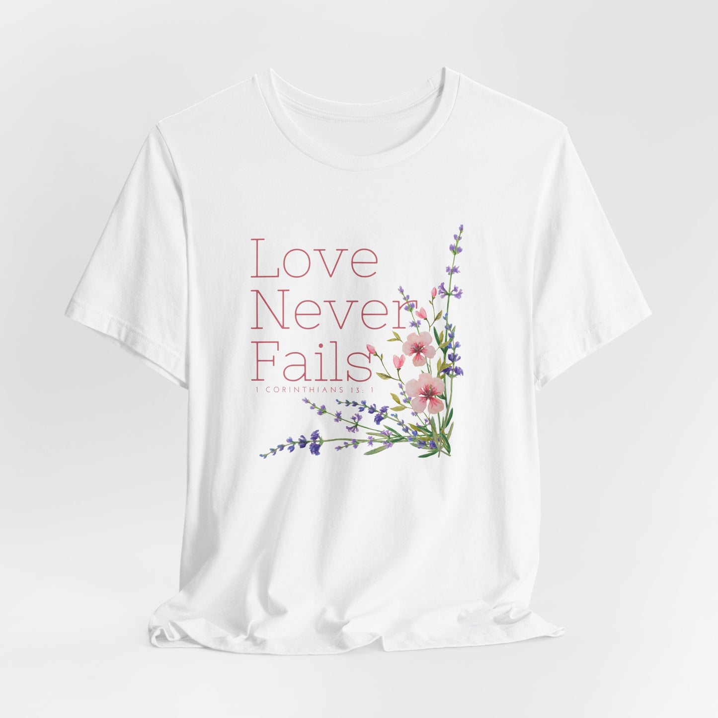 Love Never Fails Floral Christian Tshirt