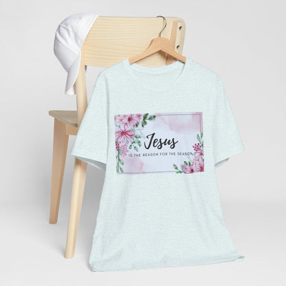 Jesus is the reason for the season Jesus-inspired Shirt with Flower Graphics Ideal Christian Gift Ideas for Women