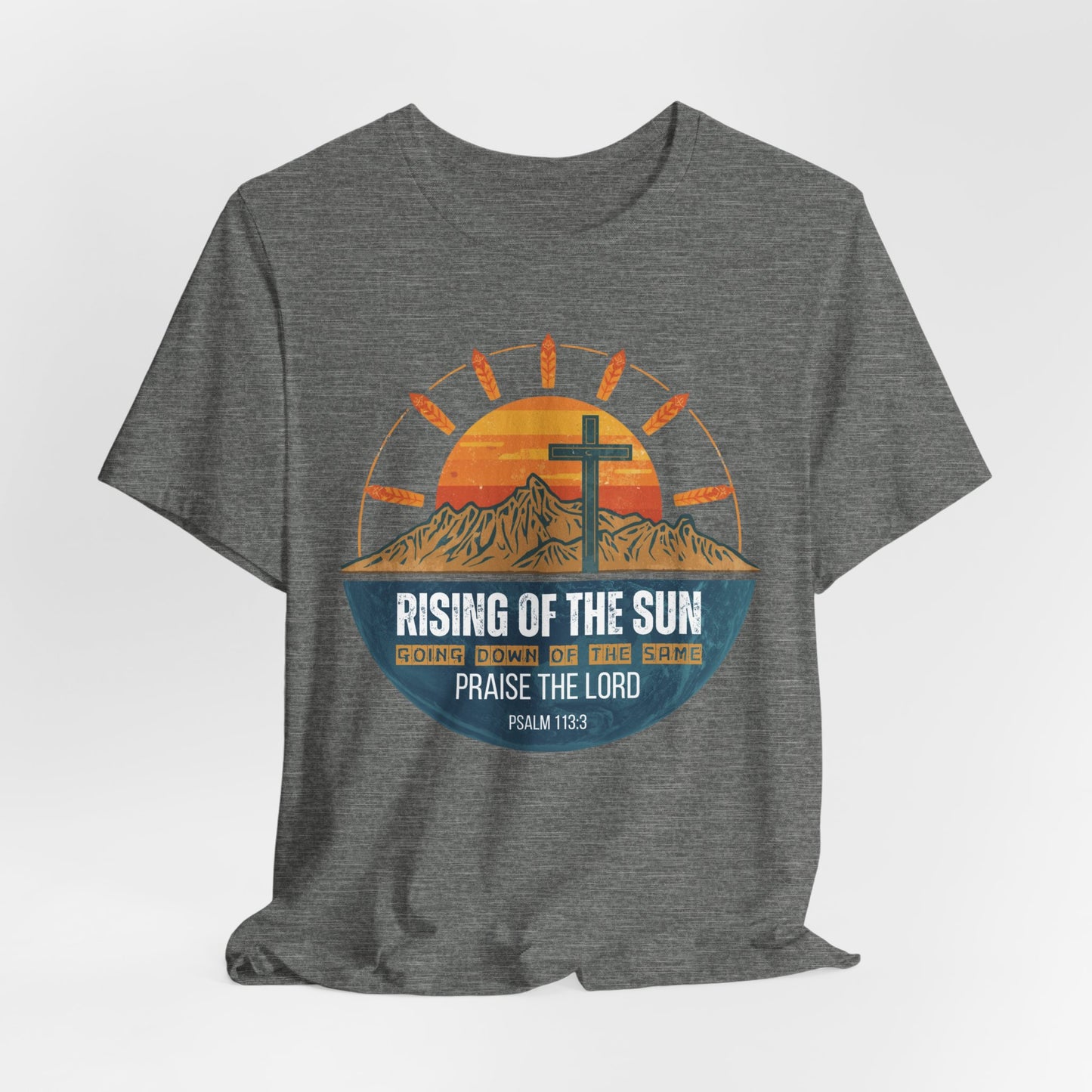 Sunrise to Sunset Praise the Lord Unisex Christian T-shirt | Faith-Inspired Christian Apparel Psalm 113:3