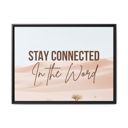 Stay Connected in the Word, Framed Wall Art for Inspiration, Christian Home Decor, Motivational Print, Gift Idea, Faith Inspired Decor