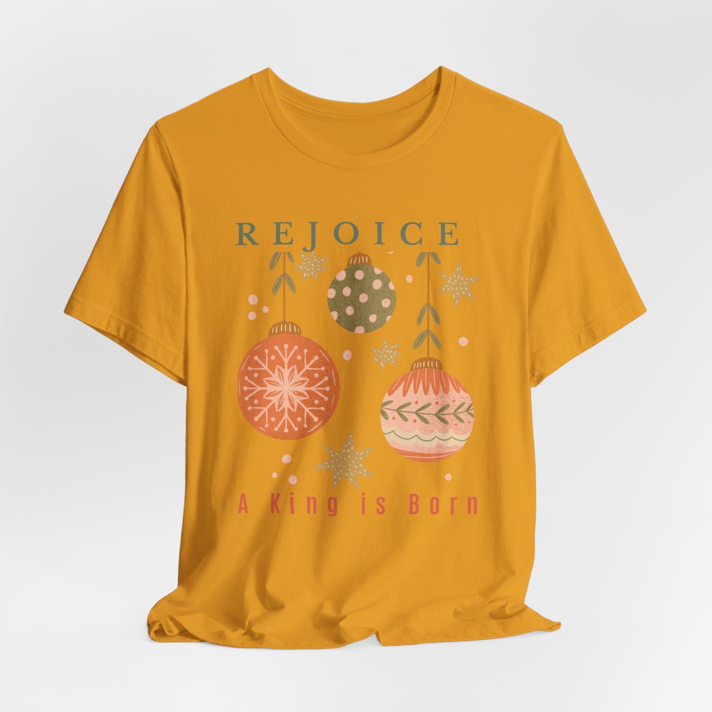 Rejoice A King is Born Christmas T-Shirt