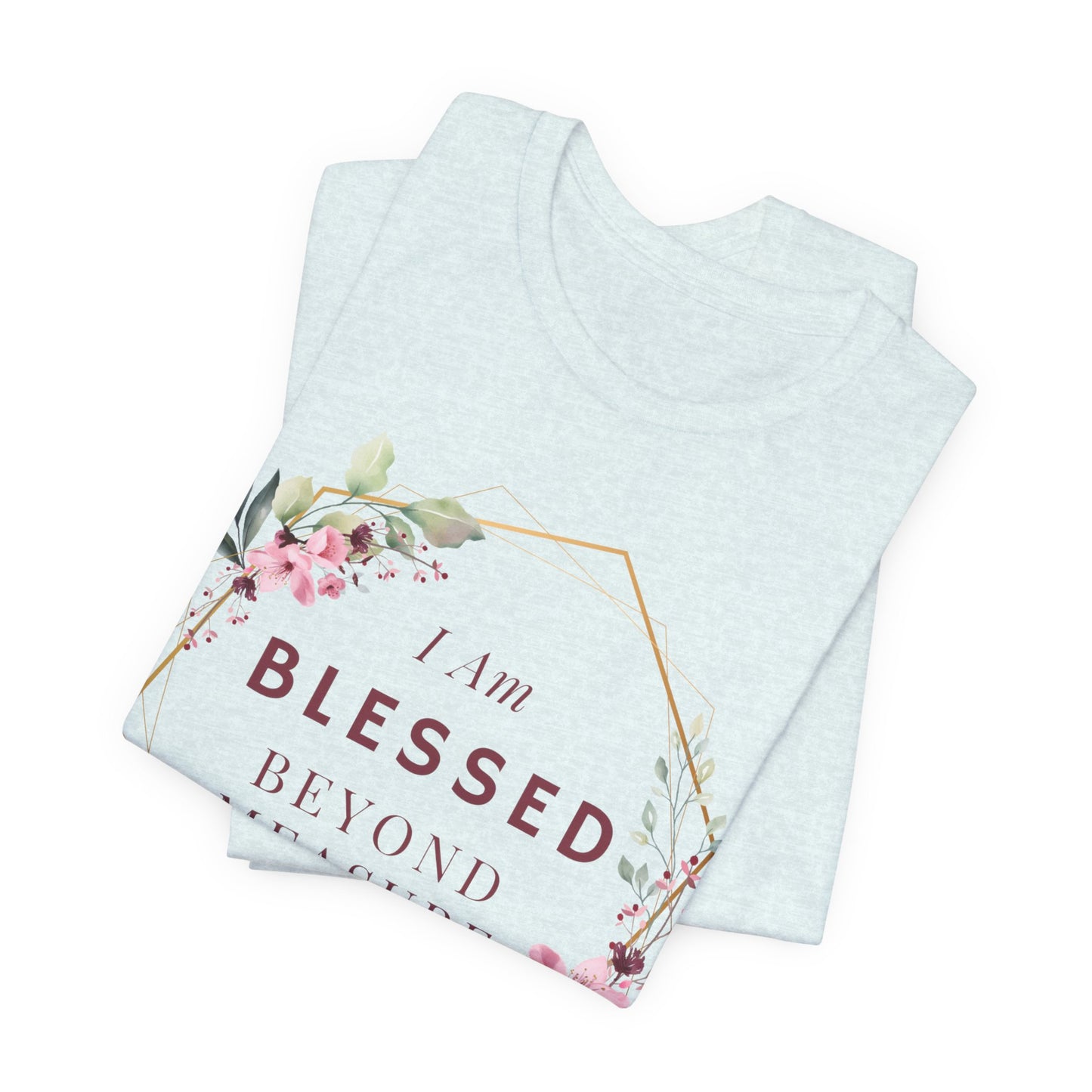 I am Blessed Beyond Measure Faith Inspired Christian T Shirt with Flower Graphics Ideal Christian Gift Ideas for Women.