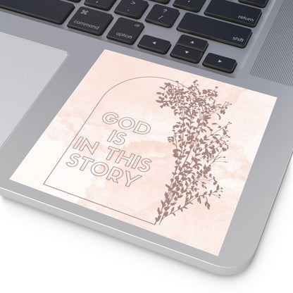 God is in the Story Sticker with Inspirational Message Christian Sticker