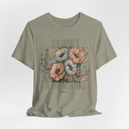 Joy Comes in The Morning Christian Tshirt