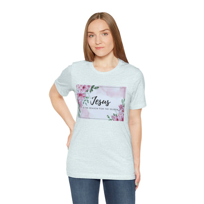 Jesus is the reason for the season Jesus-inspired Shirt with Flower Graphics Ideal Christian Gift Ideas for Women