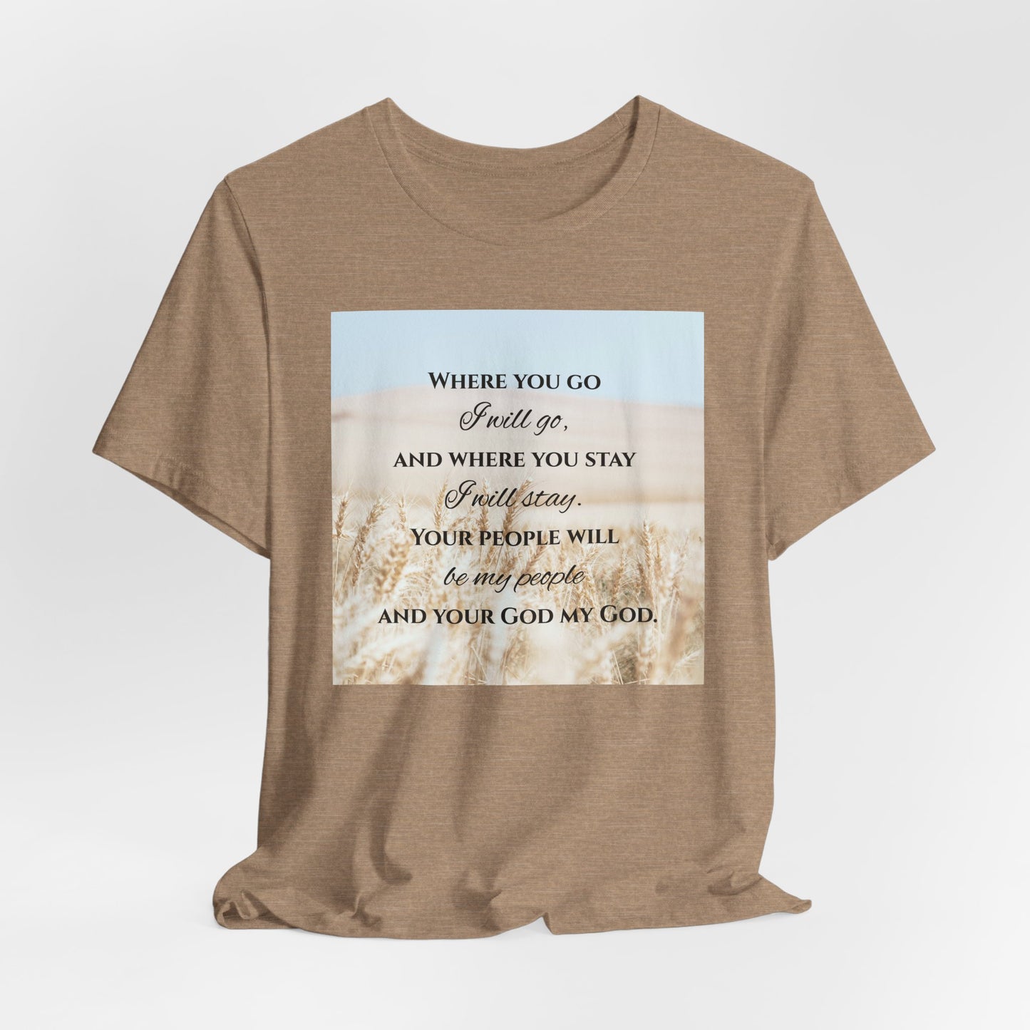Where You Go, I Will Go Christian Tshirt