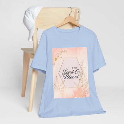 I am Loved and Blessed Comfortable Church Tee and Faith Inspired Christian T-Shirt Ideal Religious Gift Ideas for Women