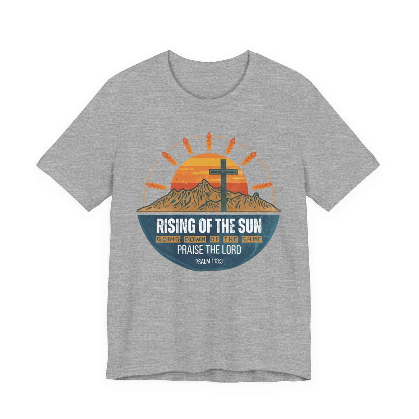 Sunrise to Sunset Praise the Lord Unisex Christian T-shirt | Faith-Inspired Christian Apparel Psalm 113:3