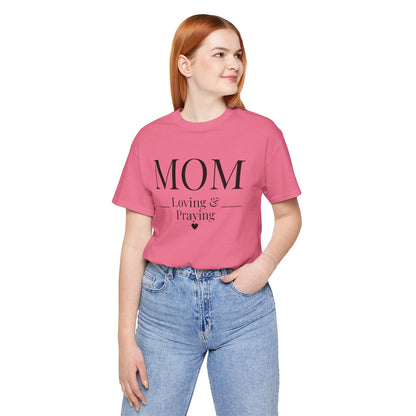 Mom Love and Praying Christian Mom Faith Inspired Christian T-Shirt Ideal Religious Gift Ideas for Women