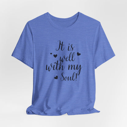 It is Well with My Soul Scripture Wear Christian T-Shirt with Bible Verse Ideal Christian Gift Ideas for Men and Women and for a Christian Lifestyle Fashion