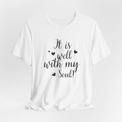 It is Well with My Soul Scripture Wear Christian T-Shirt with Bible Verse Ideal Christian Gift Ideas for Men and Women and for a Christian Lifestyle Fashion