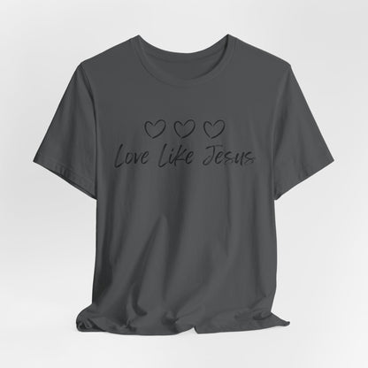 Love Like Jesus Jesus-inspired Shirt for Christian Lifestyle Ideal Christian Gift Ideas for Women