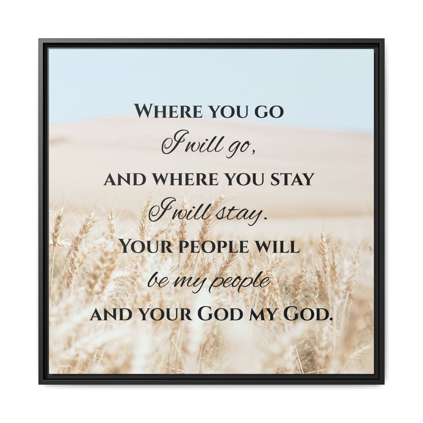 Where You Go I will Go Framed Wall Art for Inspiration, Christian Home Decor, Motivational Print, Gift Idea, Faith Inspired Decor