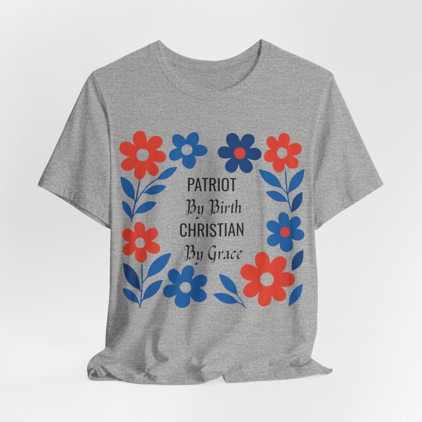 Patriot By Birth Christian by Grace USA Christian Tshirt