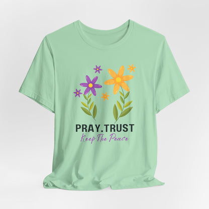 Pray Trust Keep the Peace Tshirt |Christian Shirts