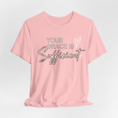 You Grace is Sufficient Inspirational Comfortable Church Tee with a Positive Message Ideal Christian Gift Ideas for Men and Women.