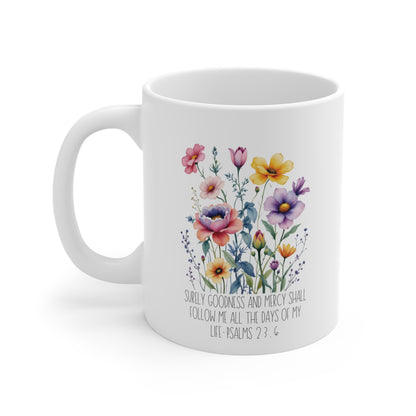 Surely Goodness and Mercy Shall Follow Me Christian Coffee Mug
