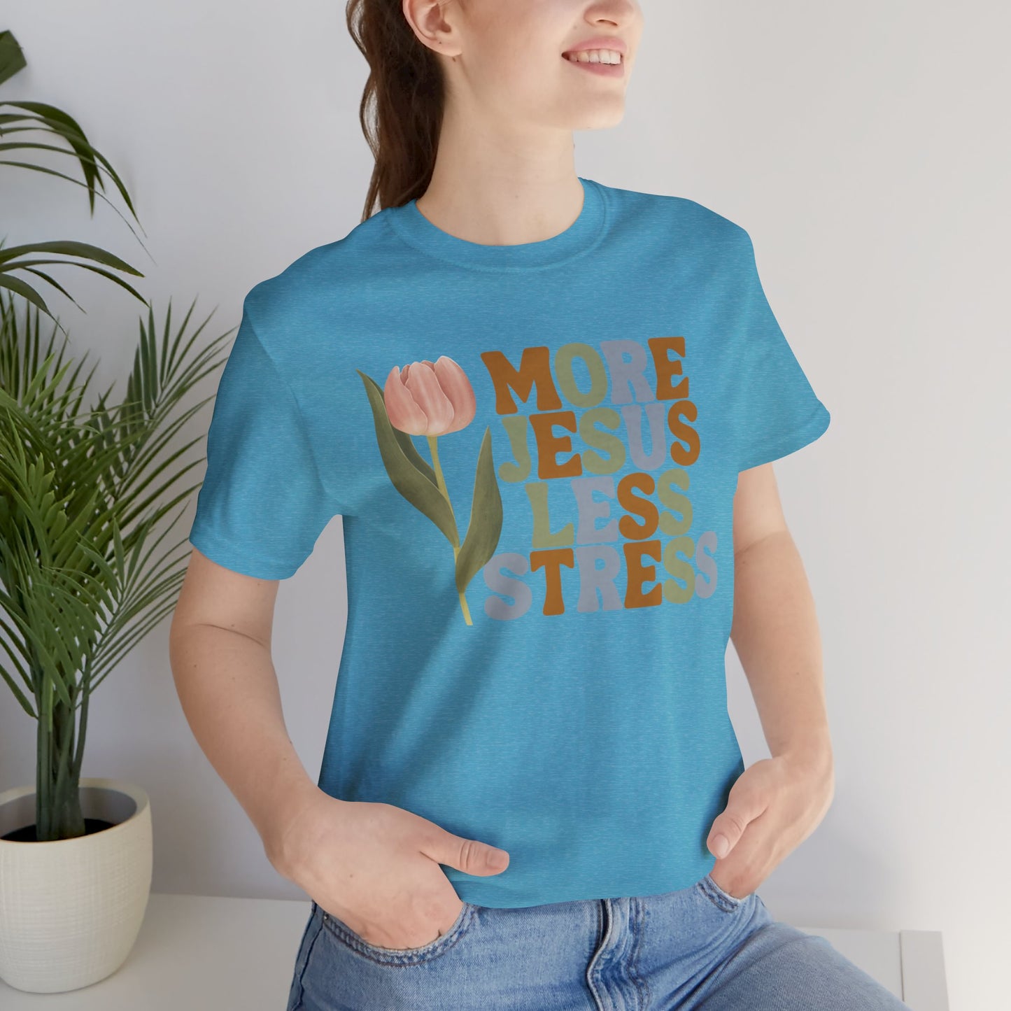 More Jeus Less Stress Christian Shirt with Inspirational Message