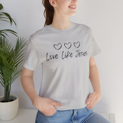 Love Like Jesus Jesus-inspired Shirt for Christian Lifestyle Ideal Christian Gift Ideas for Women