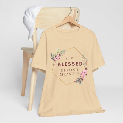 I am Blessed Beyond Measure Faith Inspired Christian T Shirt with Flower Graphics Ideal Christian Gift Ideas for Women.