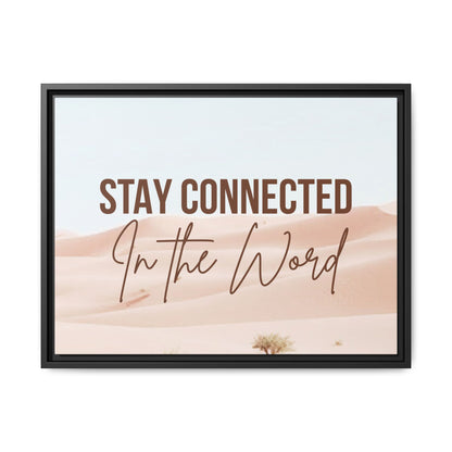 Stay Connected in the Word, Framed Wall Art for Inspiration, Christian Home Decor, Motivational Print, Gift Idea, Faith Inspired Decor