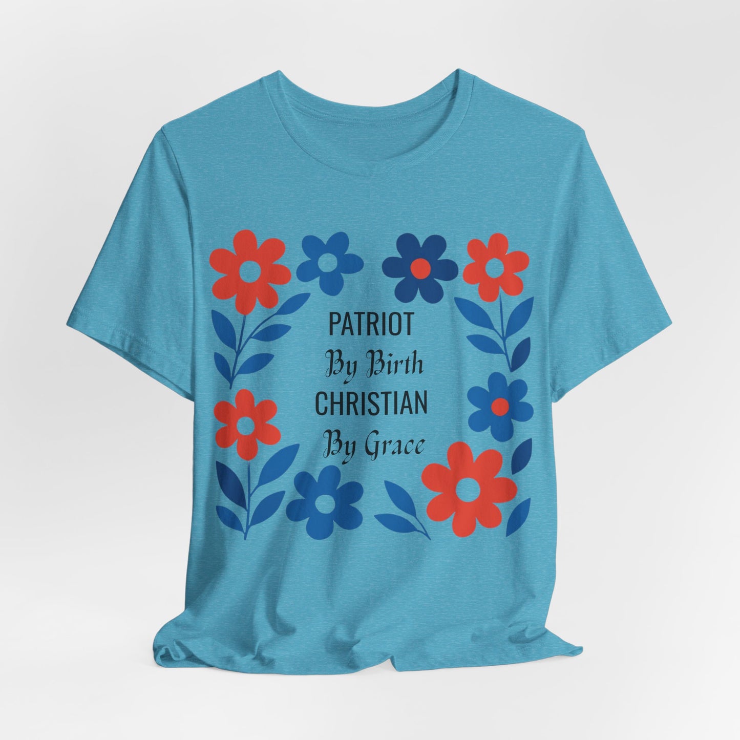 Patriot By Birth Christian by Grace USA Christian Tshirt